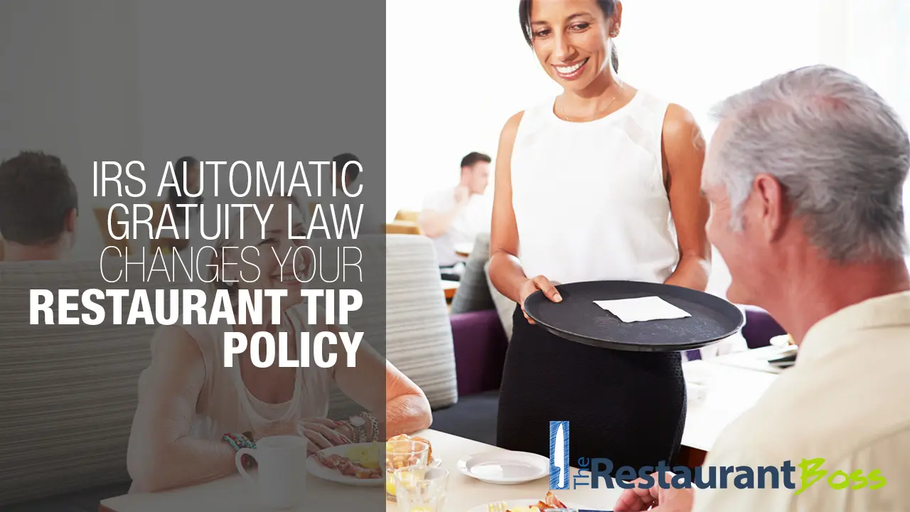 IRS Automatic Gratuity Law Changes your Restaurant Tip Policy