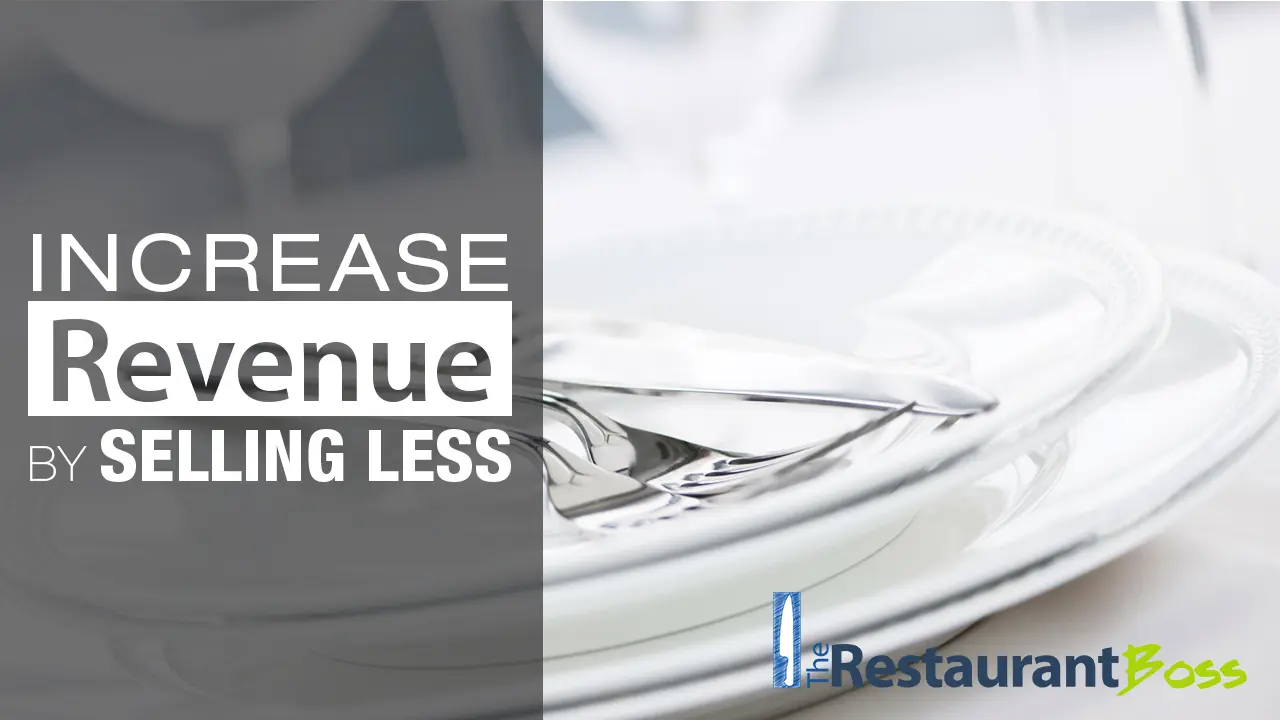 Increase restaurant profits and sales, by selling LESS?