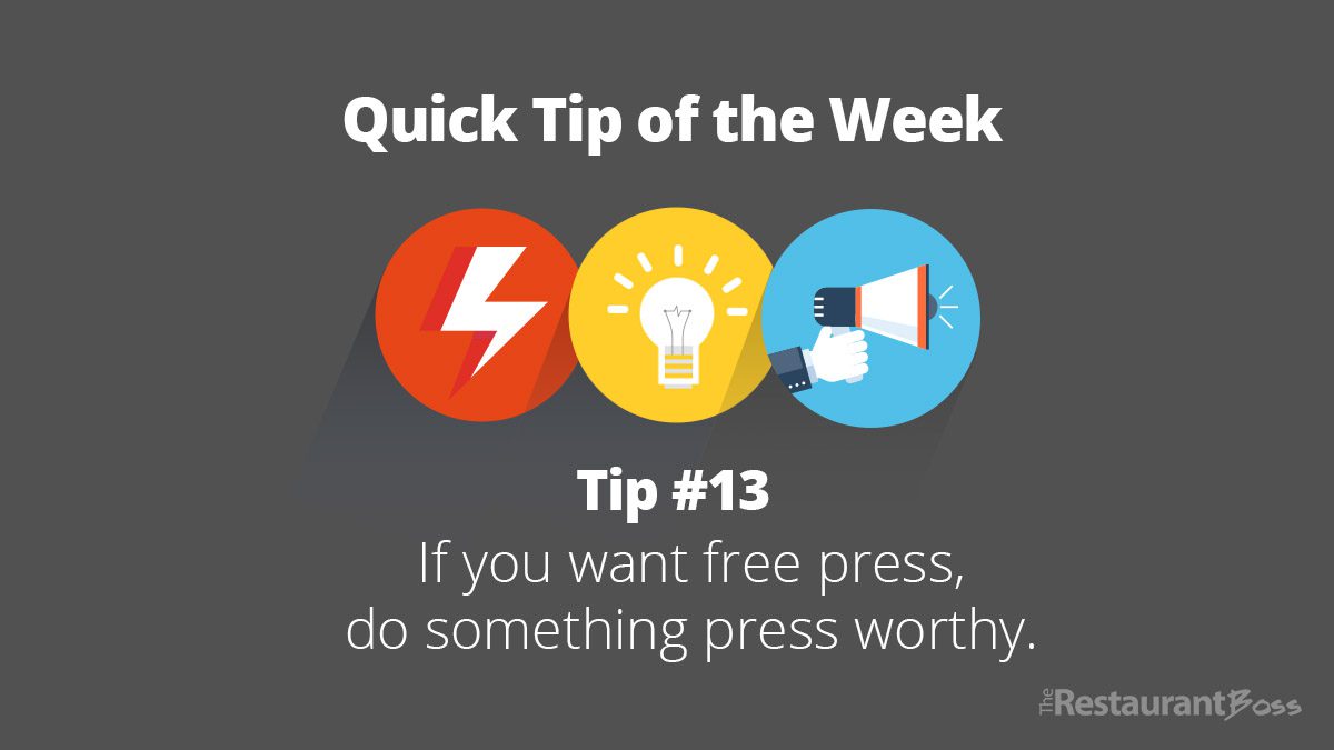 Quick Tip 13_2016 08 05 Forget restaurant press releases, just do something press worthy