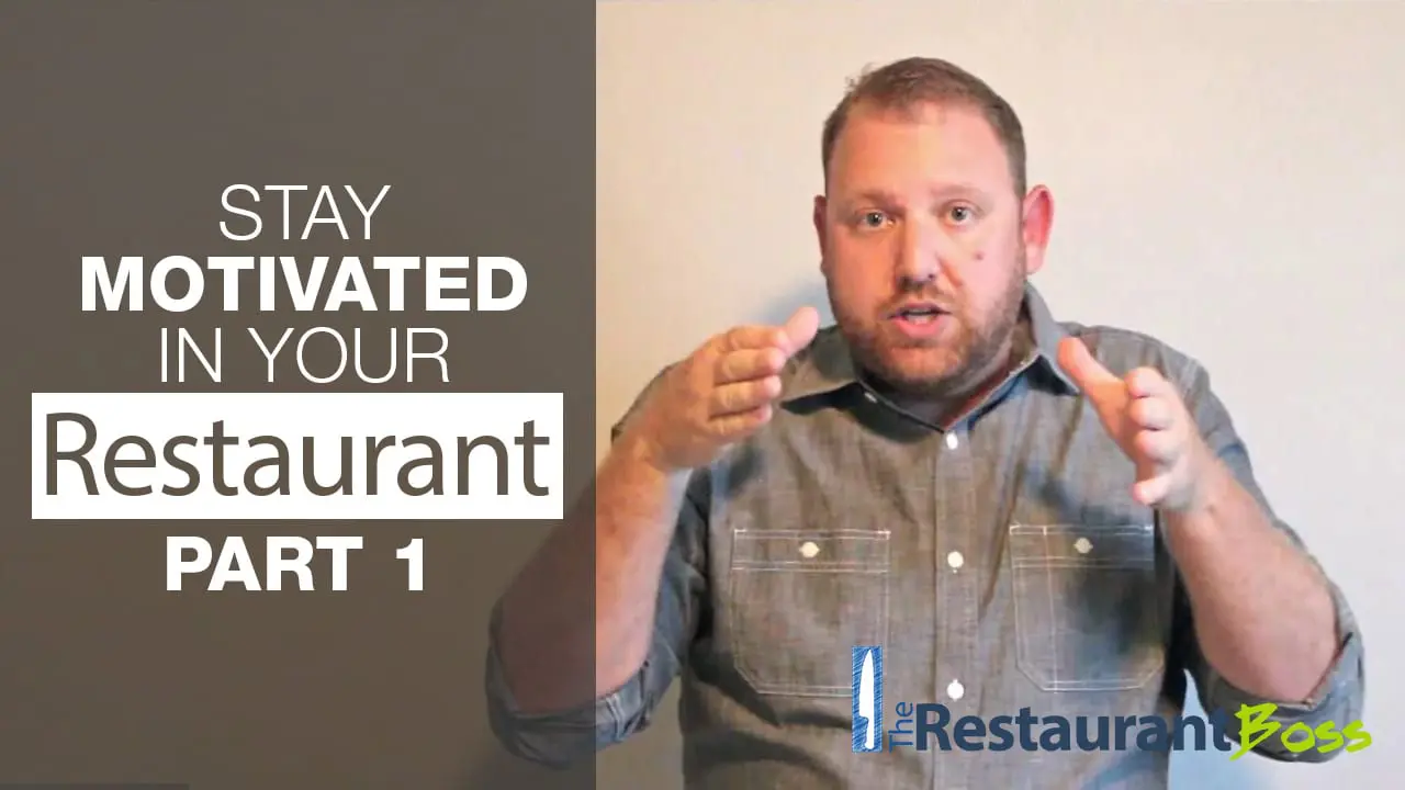 Stay Motivated in Your Restaurant Part 1