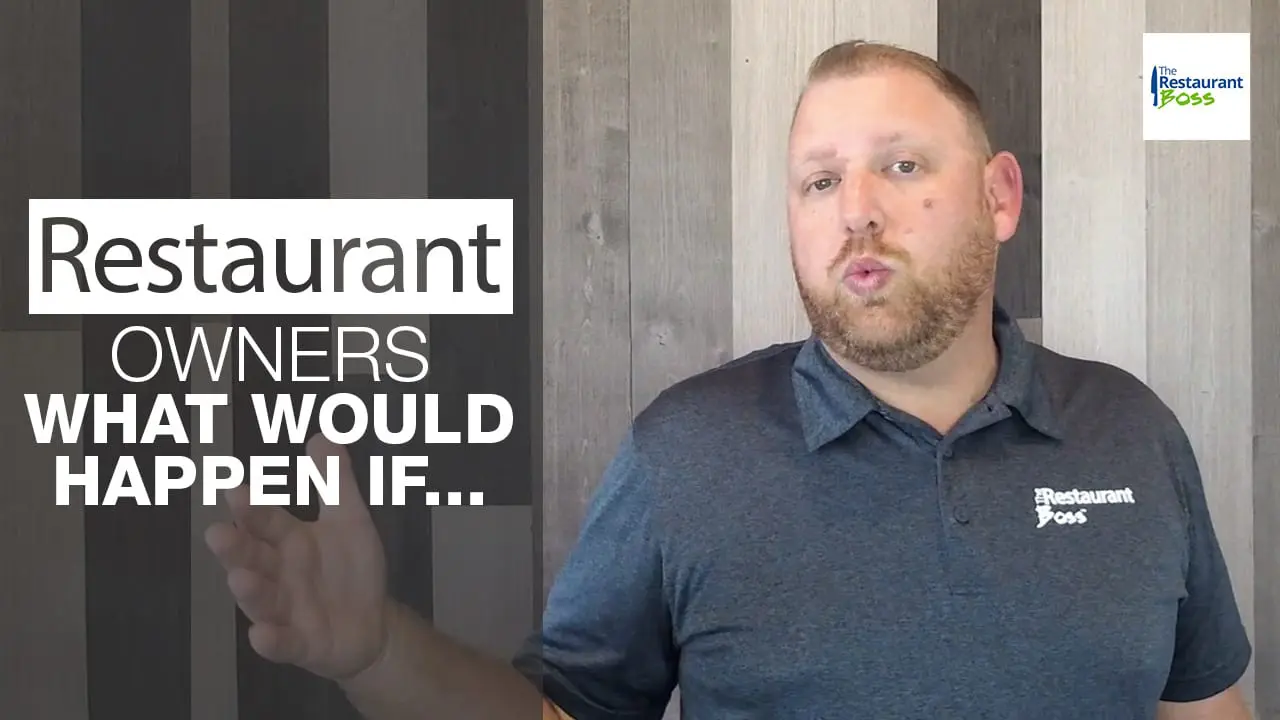 Restaurant Owners What Would Happen If…