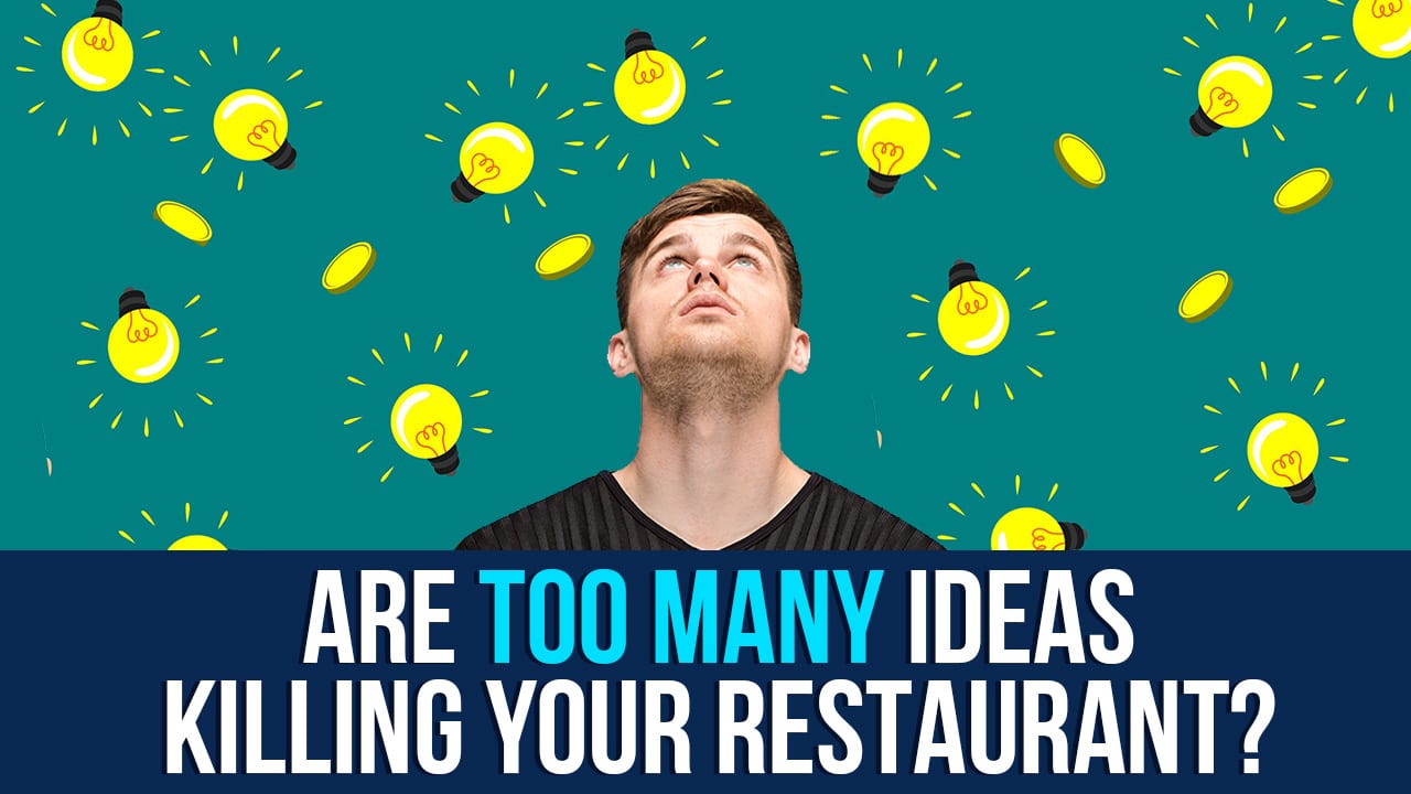 Are New Ideas Killing Your Restaurant?