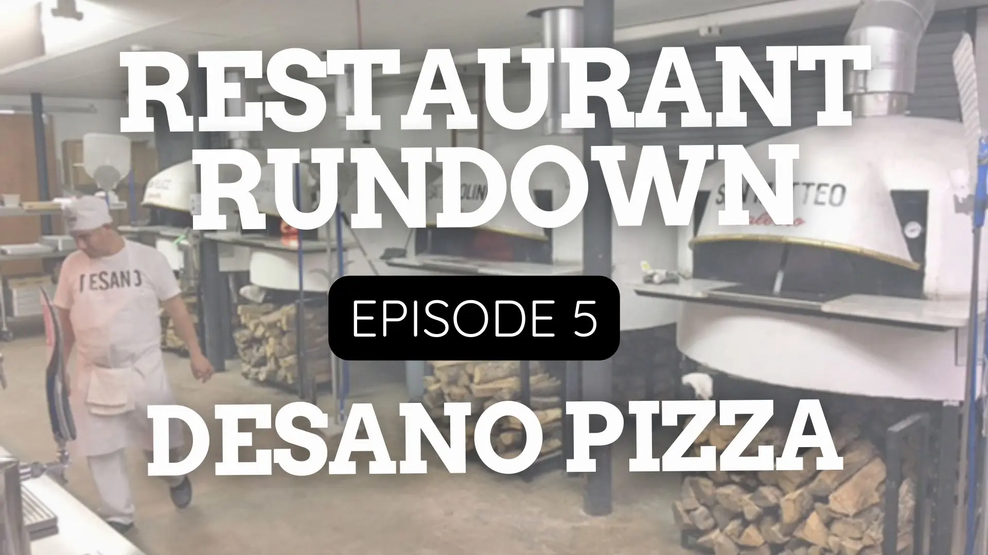 Restaurant Rundown Epi. 5: DeSano Pizza - The Restaurant Boss